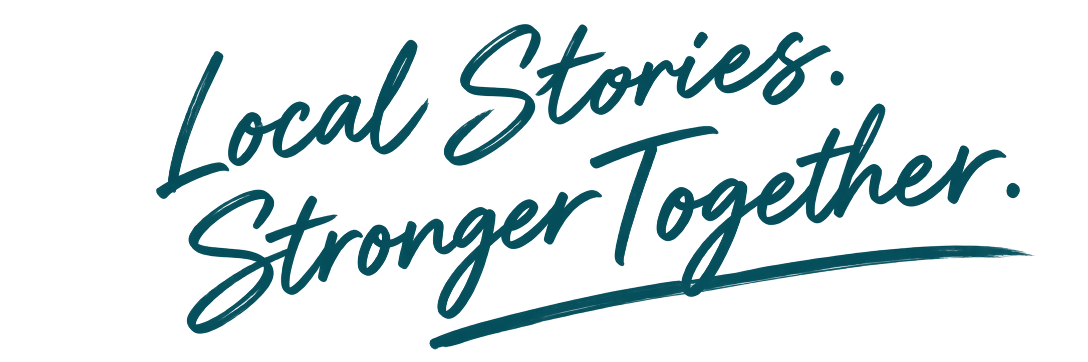 Local Stories. Stronger Together.